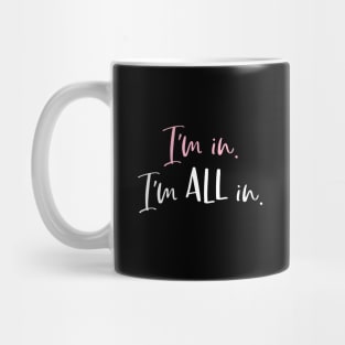 I'm in. I'm all in. Mug